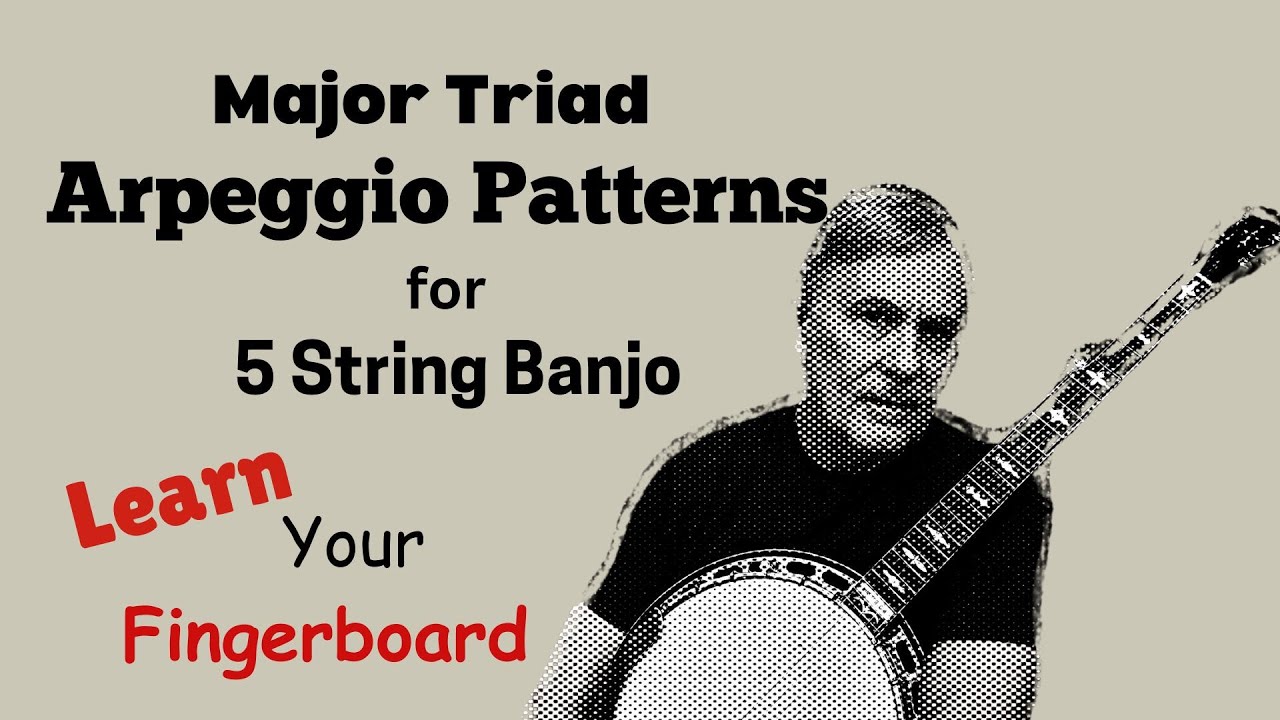 Major Triad Arpeggio Patterns for 5 String Banjo