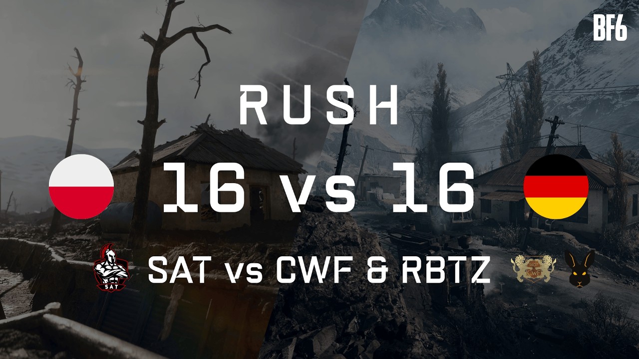 POLAND [SAT] vs GERMANY [CWF] | RUSH 16 vs 16 - Battlefield 6