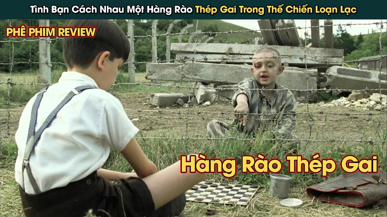Tình Bạn Diệu Kỳ Cách Nhau Bằng Một Hàng Rào Thép Gai Trong Thế Chiến Loạn Lạc || Phê Phim Review