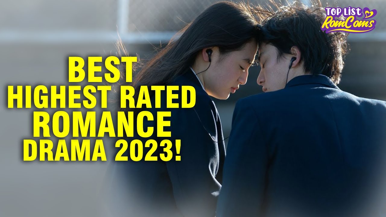 The Best Highest Rated Romance Drama 2023!
