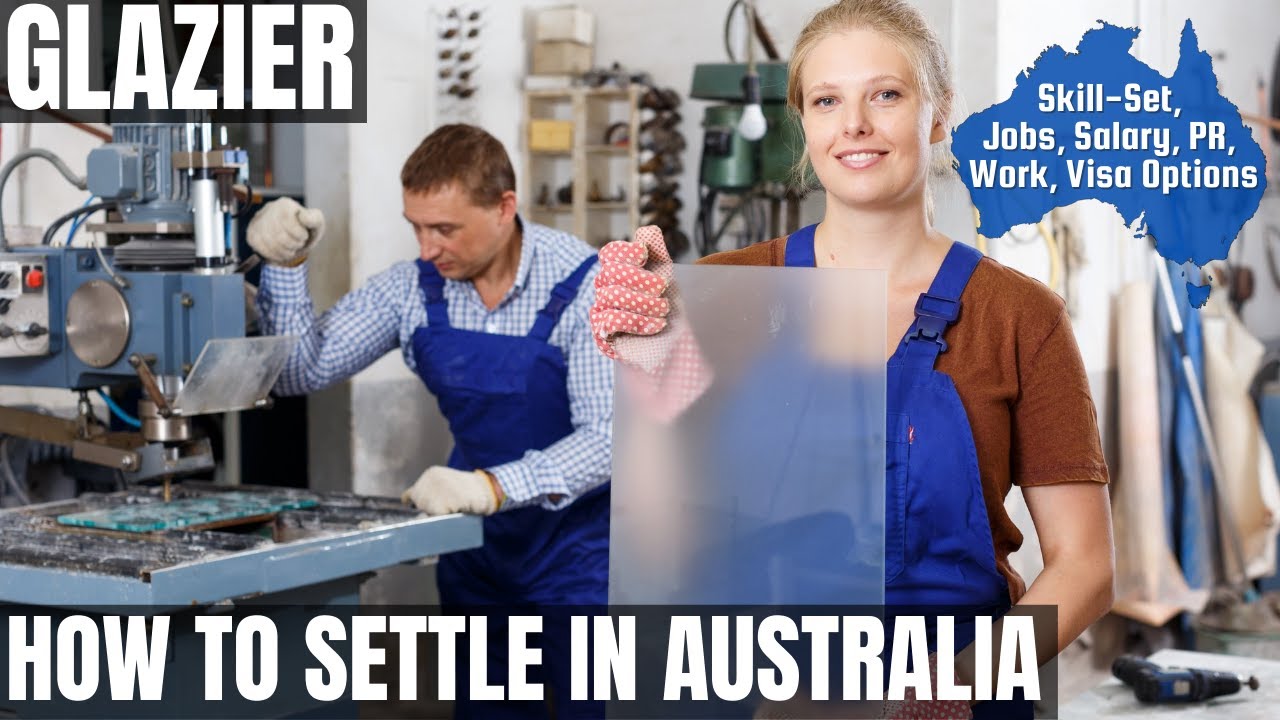 GLAZIER OPTIONS FOR AUSTRALIA IMMIGRATION | STUDY, WORK & PR DETAILS