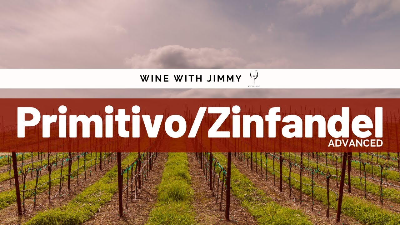 Grape Varieties: Primitivo/Zinfandel Advanced Version for WSET L3 andL4