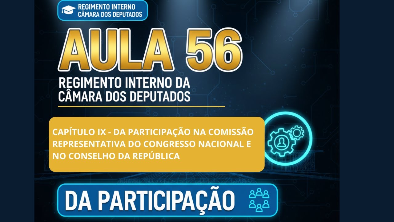 REGIMENTO INTERNO CÂMARA DOS DEPUTADOS | AULA 56: COMISSÃO REPRESENTATIVA E CONSELHO DA REPÚBLICA