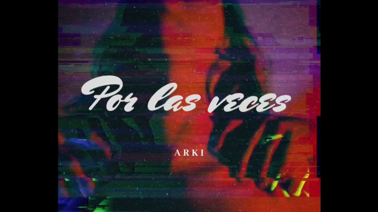 Arki - Por las veces 
