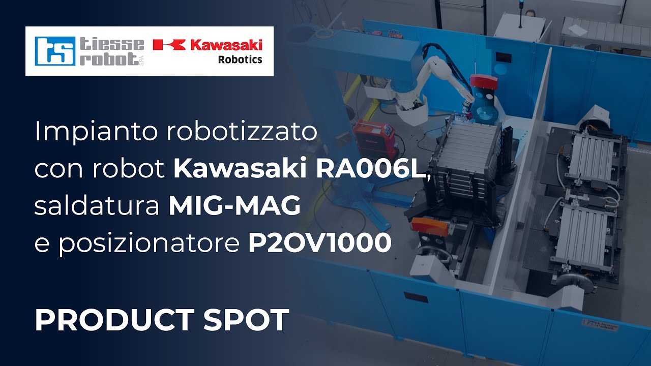 TIESSE ROBOT | Impianto con robot Kawasaki RA006L, saldatura MIG-MAG e posizionatore P2OV1000