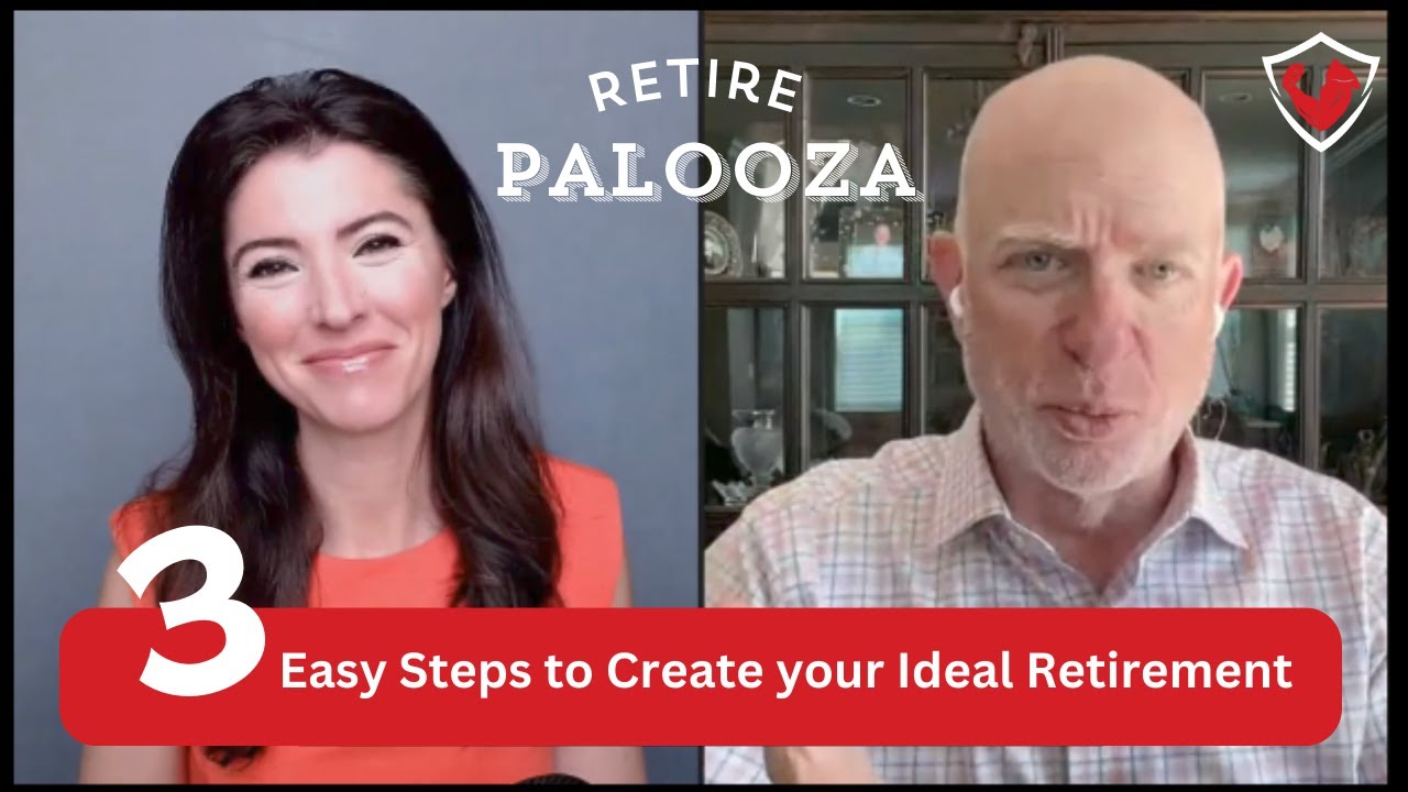 3 Easy Steps to Create your Ideal Retirement (Retire Palooza '24)