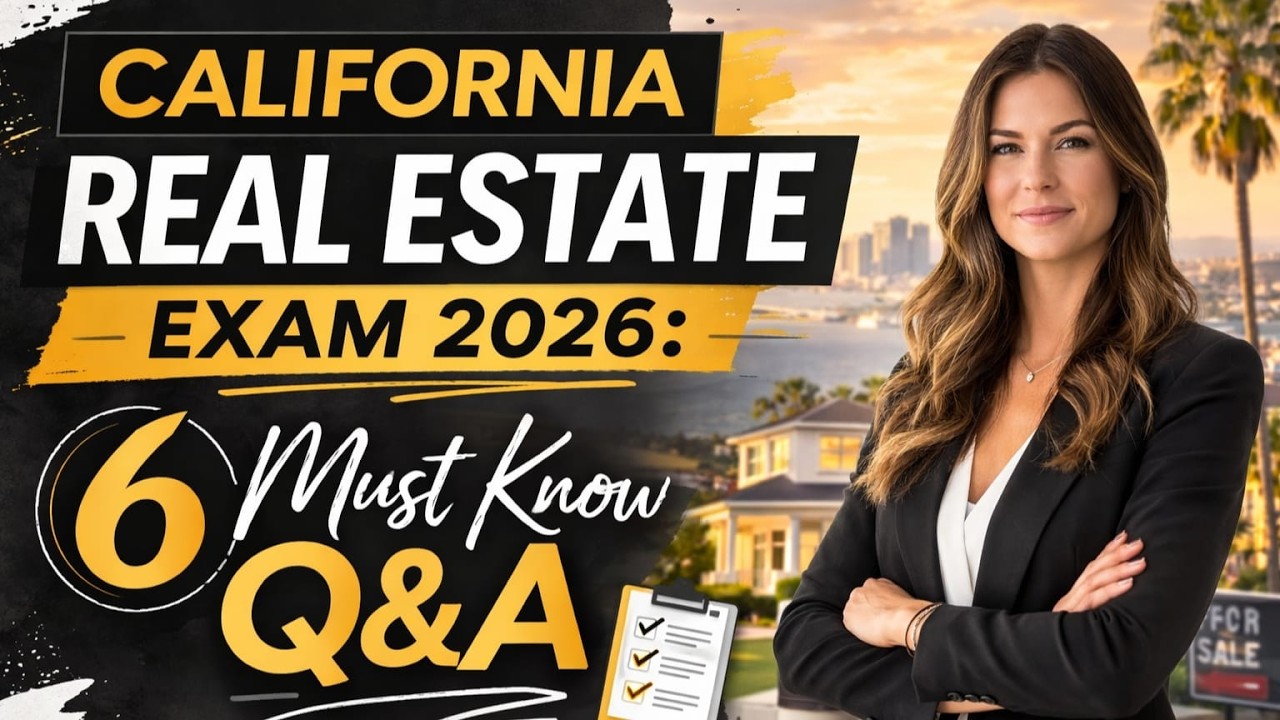 California Real Estate Exam 2026 Final Push: 6 Must-Know Questions Before Test Day