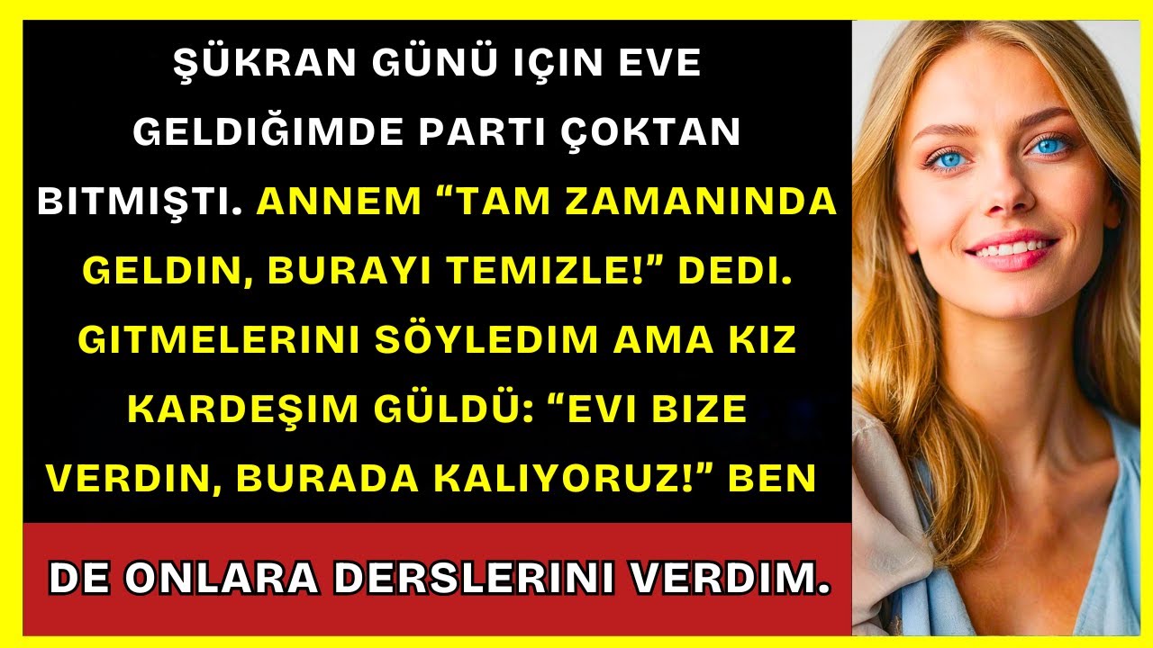 Şükran Günü İçin Eve Geldiğimde Parti Çoktan Bitmişti. Annem Dedi Ki: 