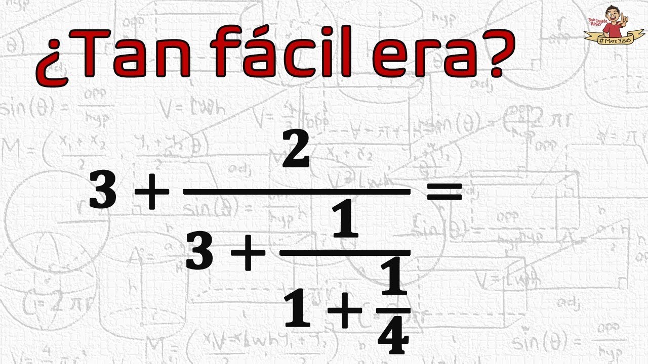 FRACCIONES COMPLEJAS (CONTINUAS). La explicación más fácil que verás