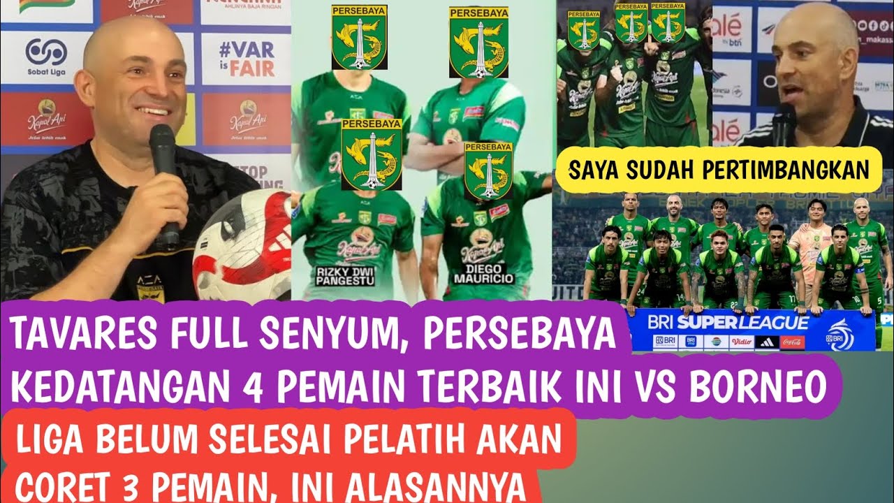 Berita Persebaya,MANTAP, PERSEBAYA KEDATANGAN 4 PEMAIN🆚BORNEO,3 AKAN PEMAIN INI DICORET INI SEBABNYA