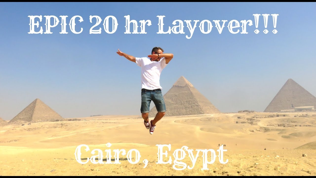 EPIC 20 HR LAYOVER IN EGYPT!!!!