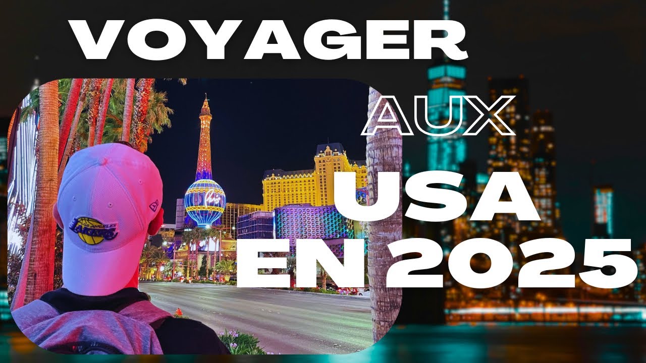 VOYAGER AUX USA EN 2025