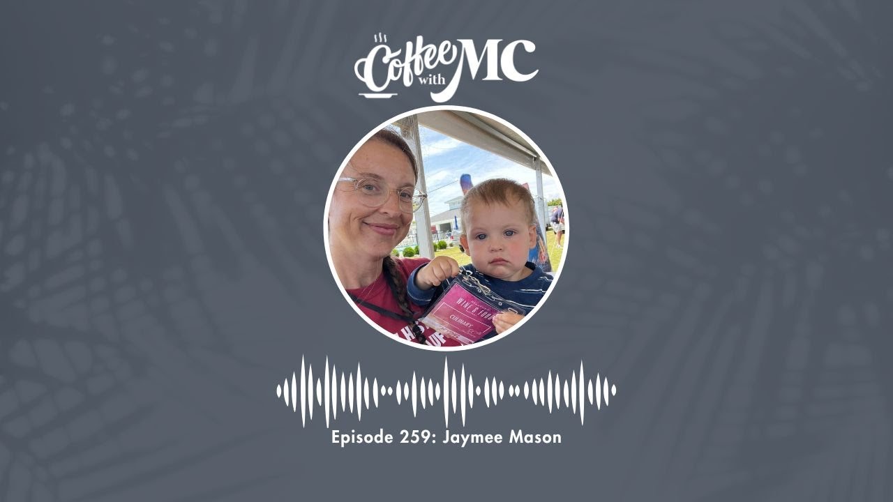 COFFEE WITH MC + JAYMEE MASON • EPISODE 260
