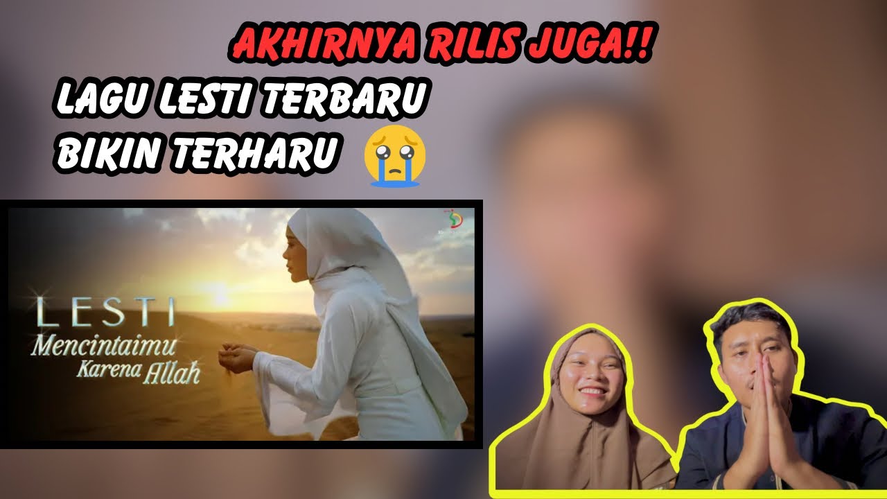 REACTION LAGU LESTI- MENCINTAIMU KARENA ALLAH|| SINGLE LAGUNYA BIKIN TERHARU❗️