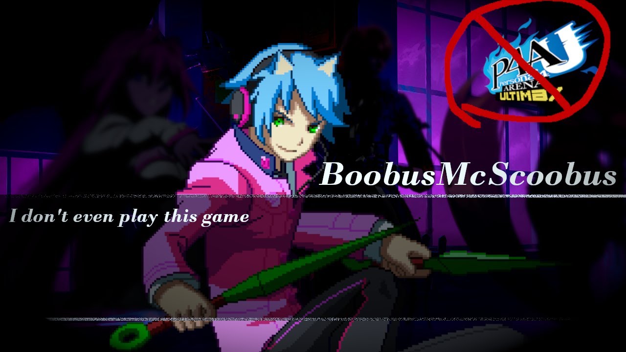 playing ANYTHING but P4AU
