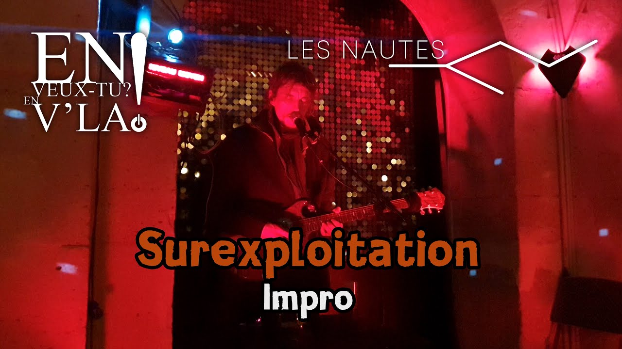 Surexploitation [Live @Les Nautes - Paris 09/01/2025]