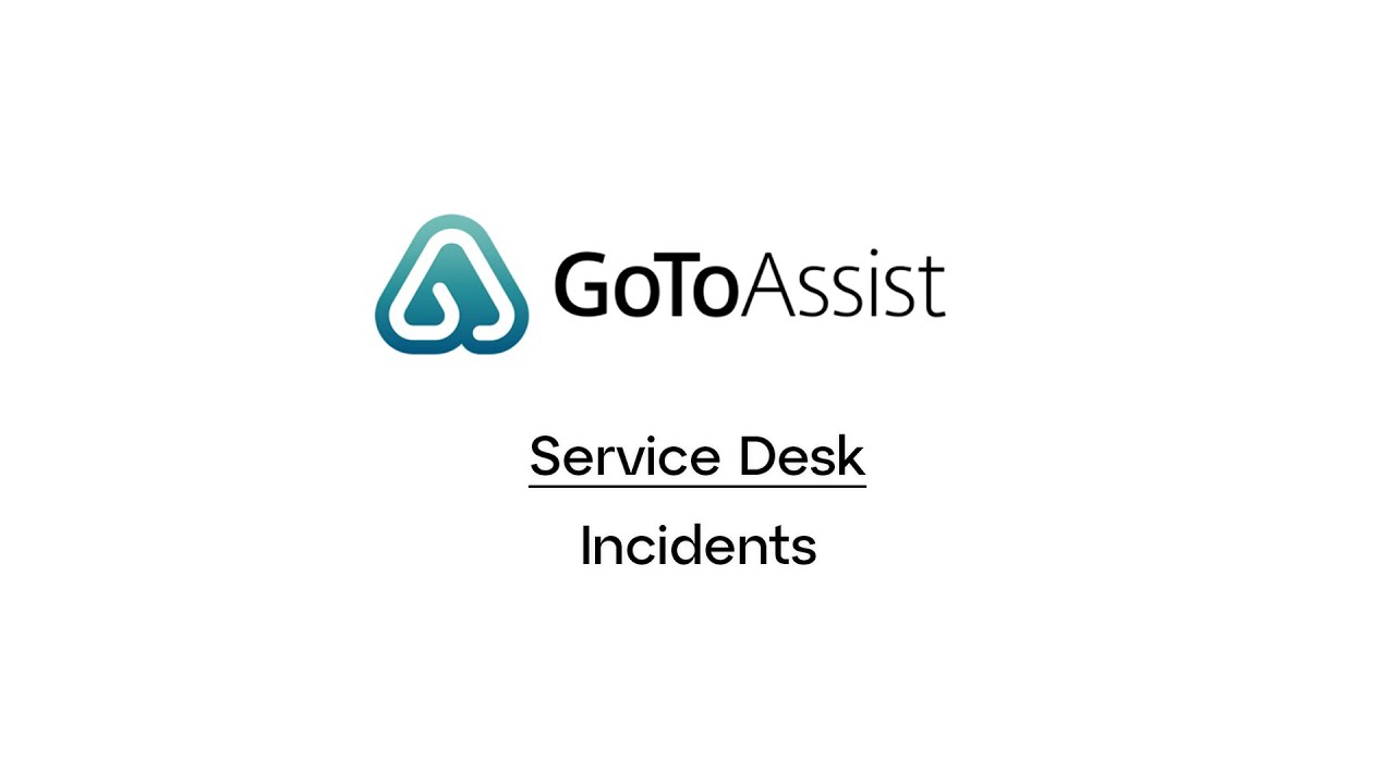GoToAssist: Service Desk -- Incidents