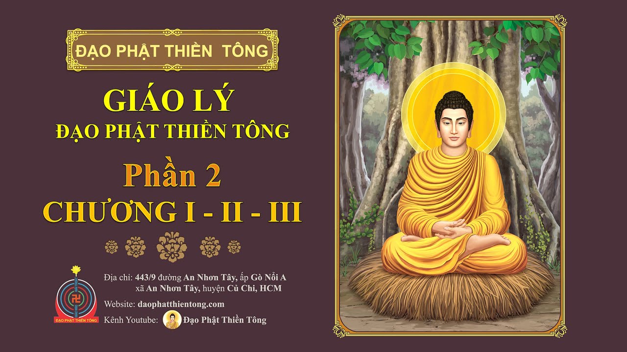 GIÁO LÝ ĐẠO PHẬT THIỀN TÔNG - Phần 2: Chương 1, Chương 2 & Chương 3 - Sách nói
