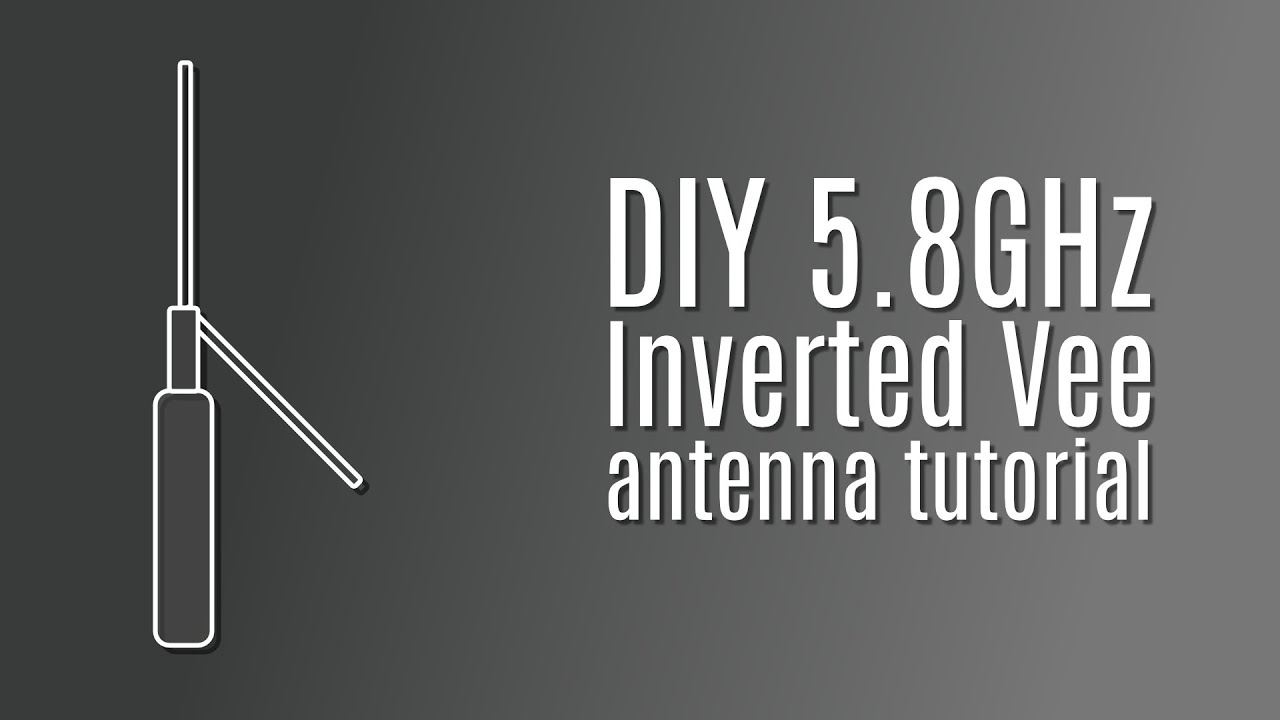 How to make 5.8GHz Inverted Vee antenna?