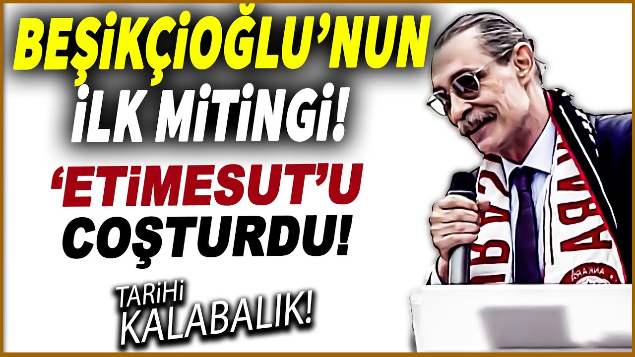 Erdal Beşikçioğlu ilk mitingini yaptı 'Etimesut'u coşturdu! Tarihi kalabalık!