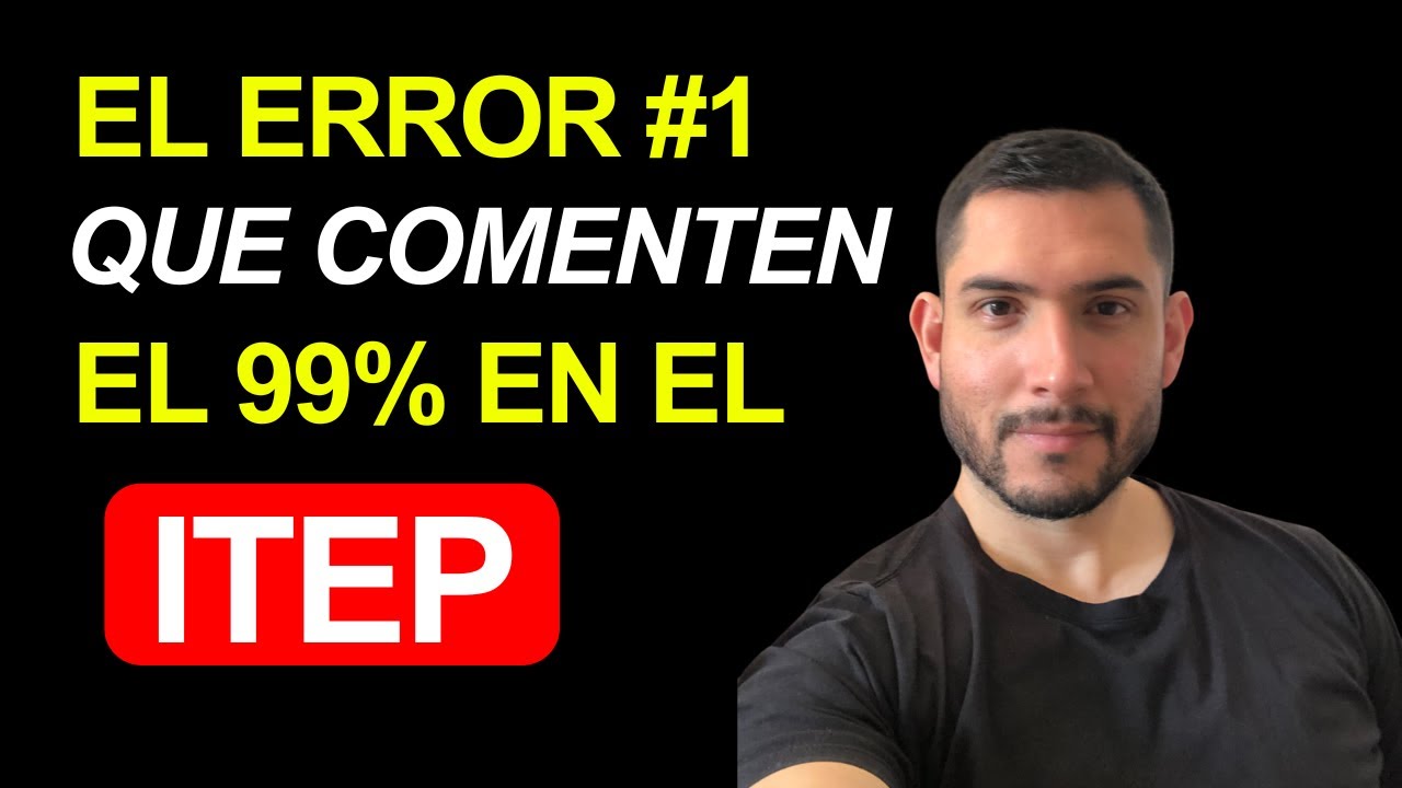 ITEP - El Error que cometen el 99% de las personas! 