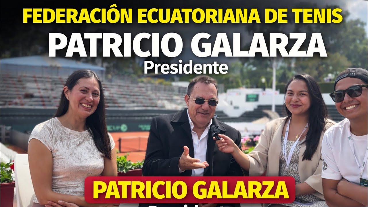 Patricio Galarza, presidente de la Federación Ecuatoriana de Tenis	•	La visión del tenis ecuat