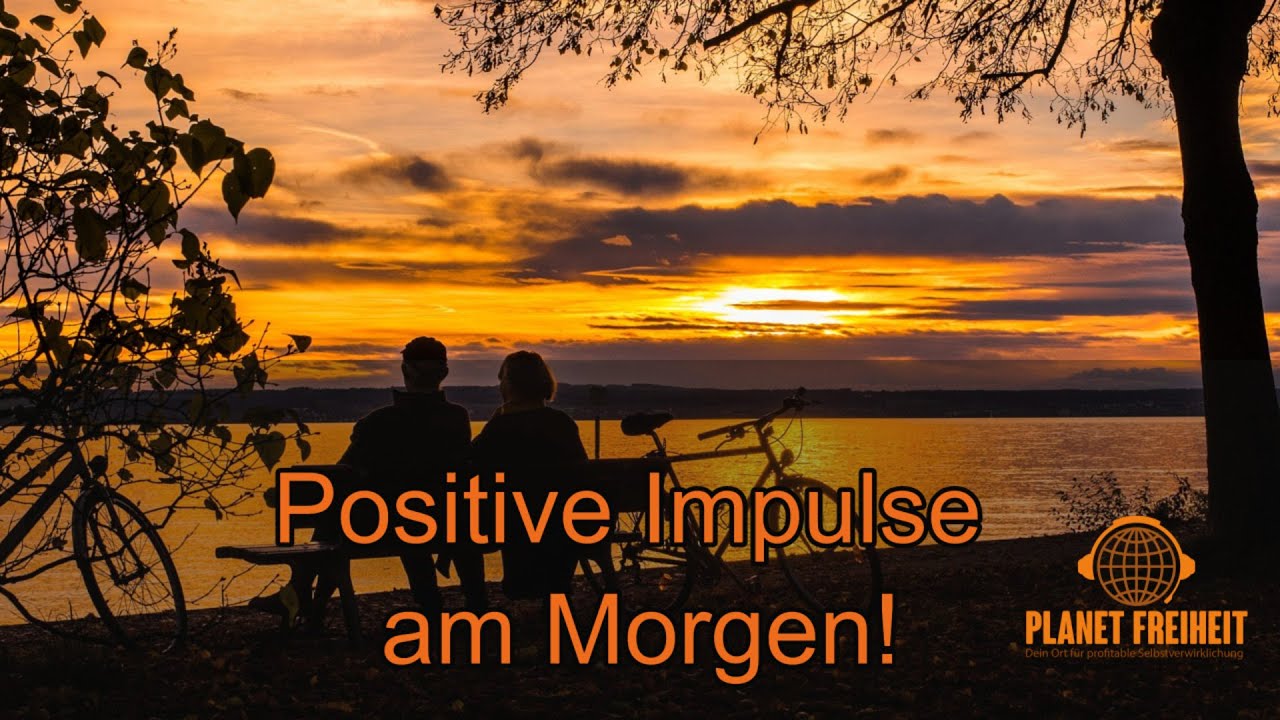Positive Impulse am Morgen - Perspektiven