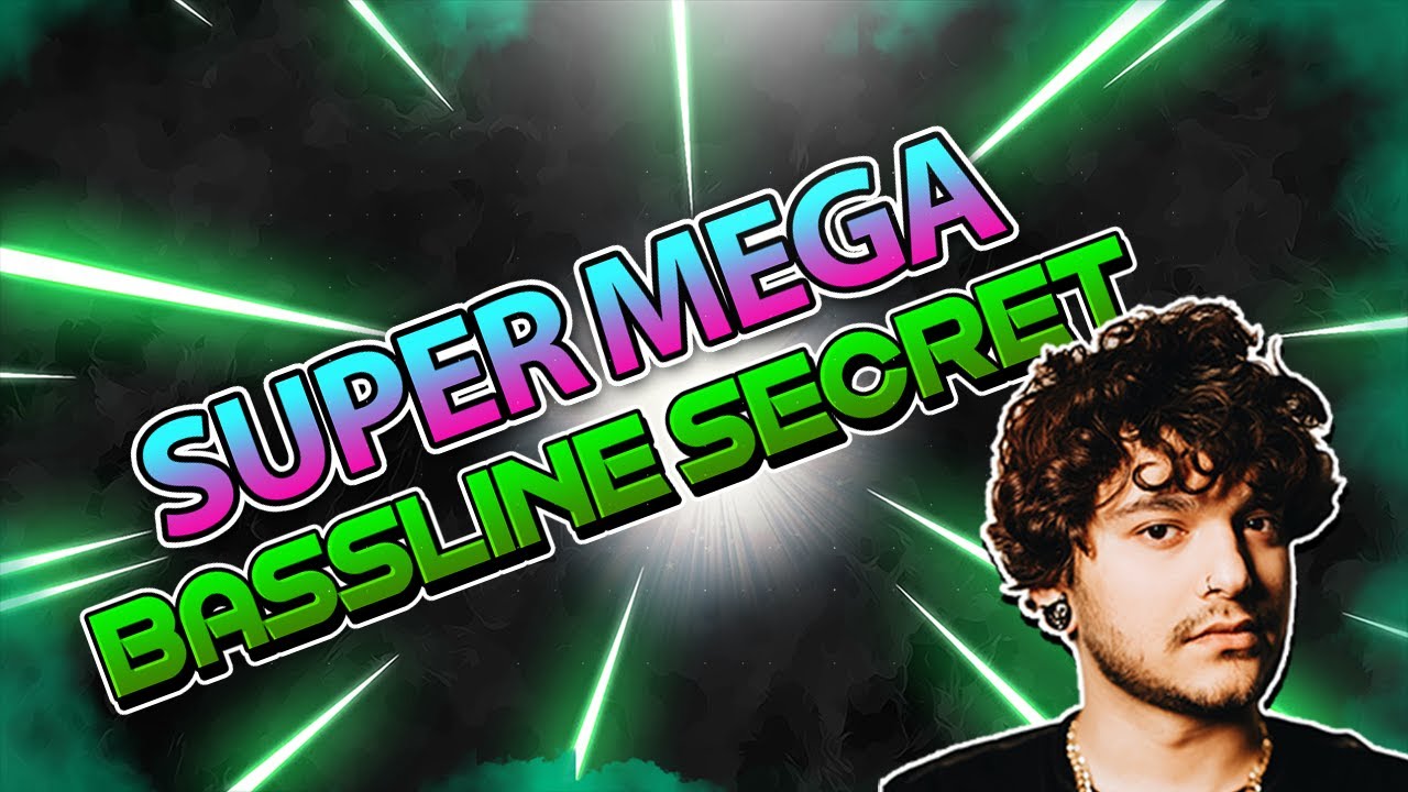 Super Mega Cyber Bassline Secret 2019 Tutorial?