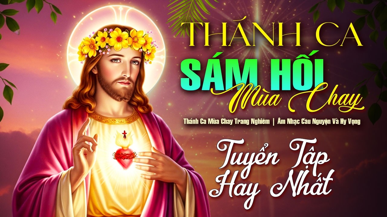 THÁNH CA SÁM HỐI MÙA CHAY | Tuyển Tập 25 Bài Thánh Ca Hay Nhất | Nhạc Cầu Nguyện Trang Nghiêm 2026