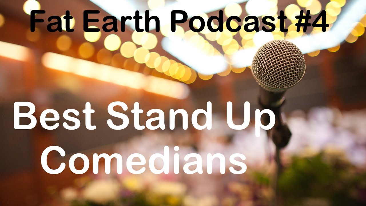 Best Stand Up Comedian | Fat Earth Comedy Podcast #4