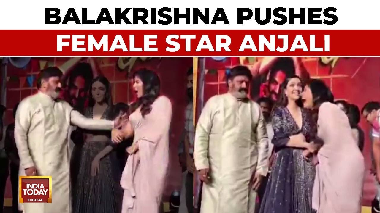 Actor-Politician Nandamuri Balakrishna Pushes Actor Anjali, Video Sparks Outrage | India Today News