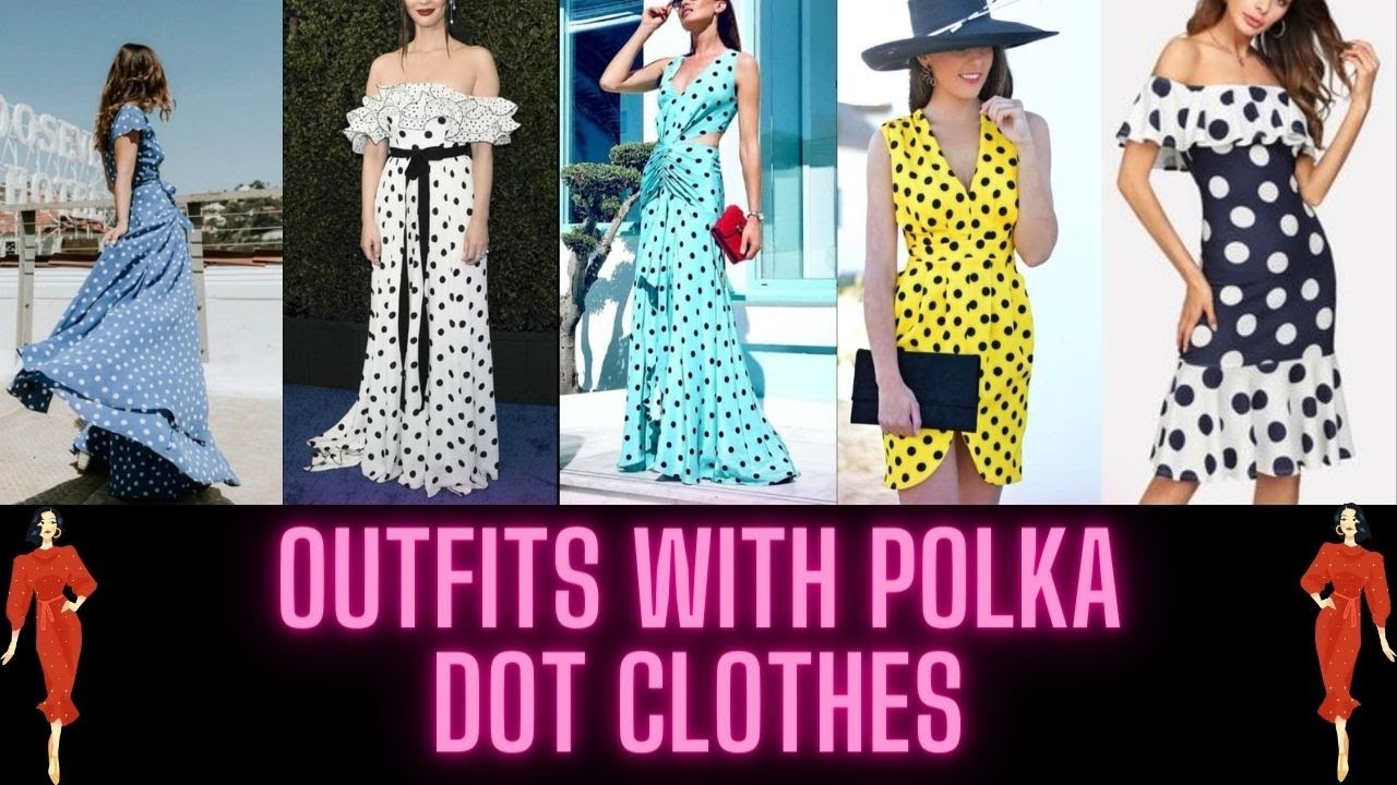 some ideas on how to dress in polka dot clothes