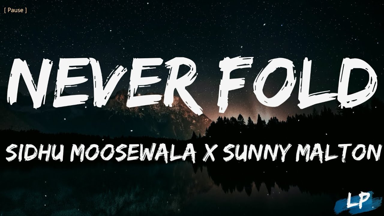 Never Fold (Lyrics) - Sidhu Moosewala | Sunny Malton | SOE | New Punjabi Song |  Lyrical punjab