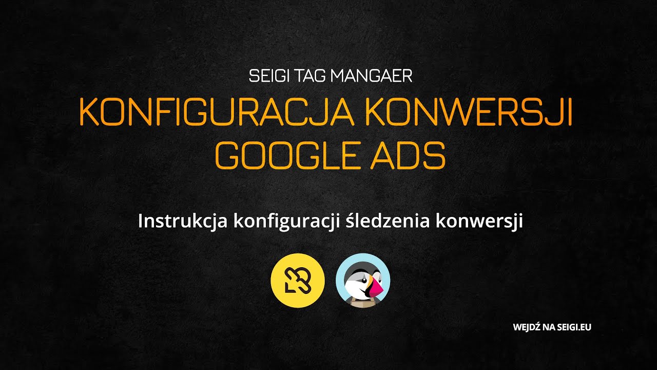 Konfiguracja Konwersji Google Ads - Dla Prestashop i thirty bees