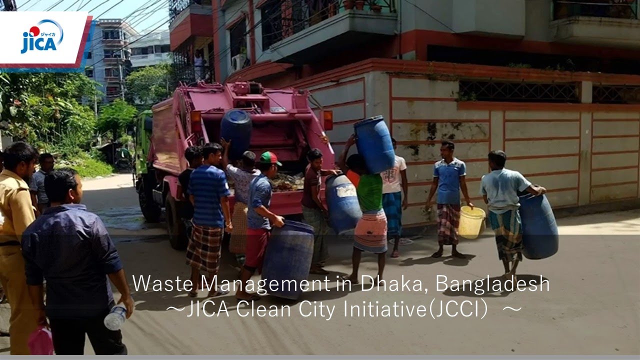 Waste Management in Dhaka,Bangladesh～JICA Clean City Initiative(JCCI）～