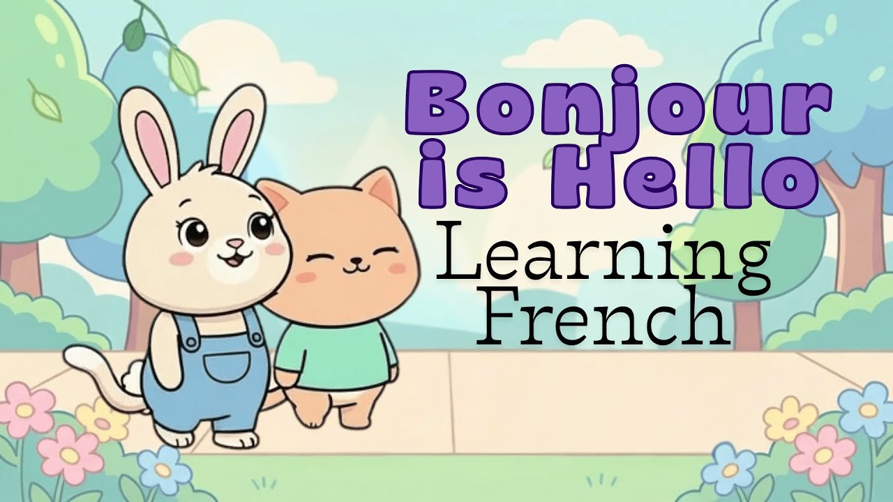 Hello is Bonjour - Easy French for little ones