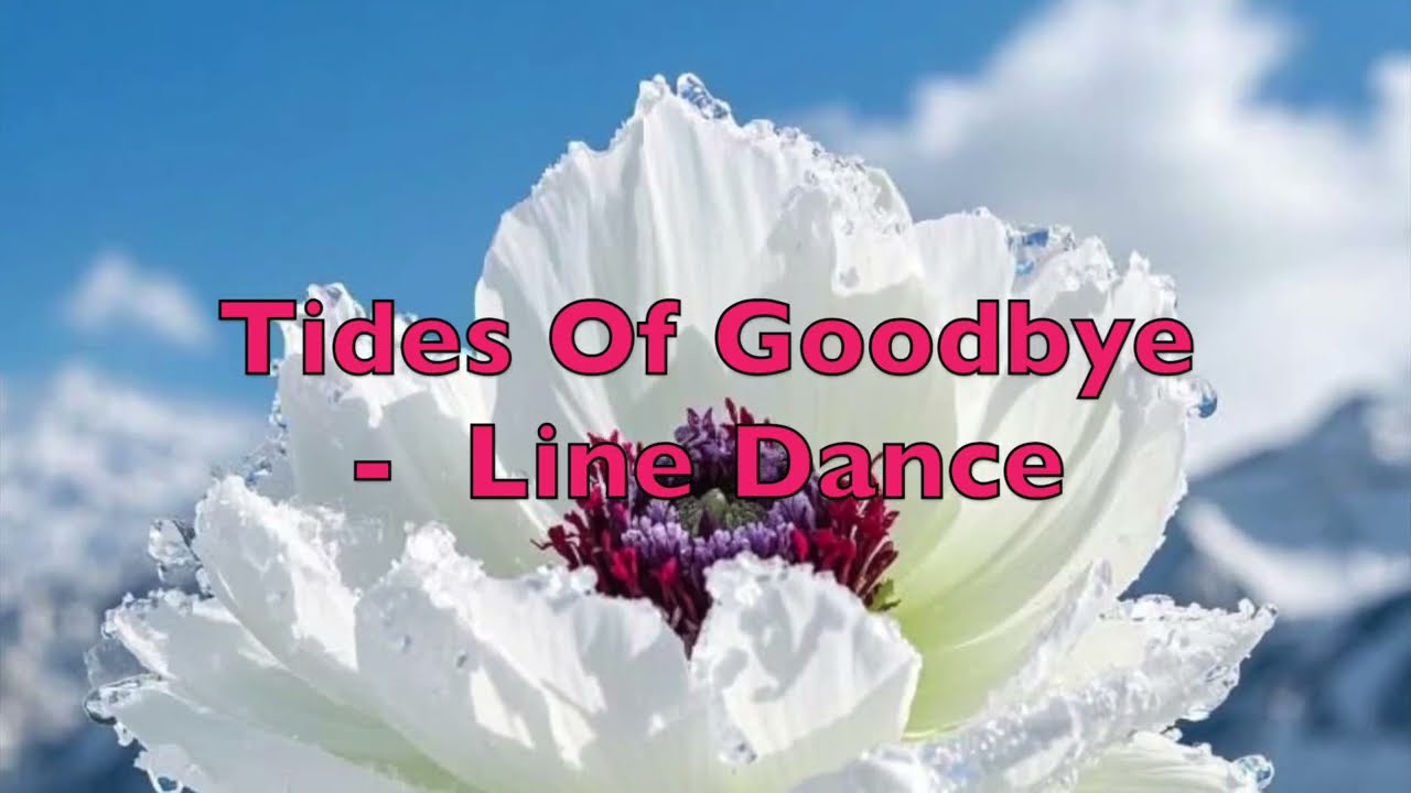 Tides Of Goodbye -  Line Dance