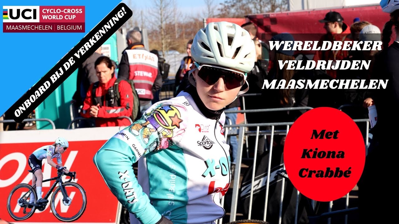 Een dag met profrenster Kiona Crabbé op de UCI World Cup Maasmechelen