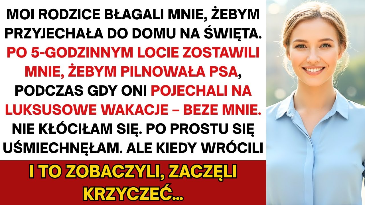 Moi rodzice błagali mnie, żebym wr&oacute;cił do domu na wakacje ale potem zostawili mnie bym się opiekował