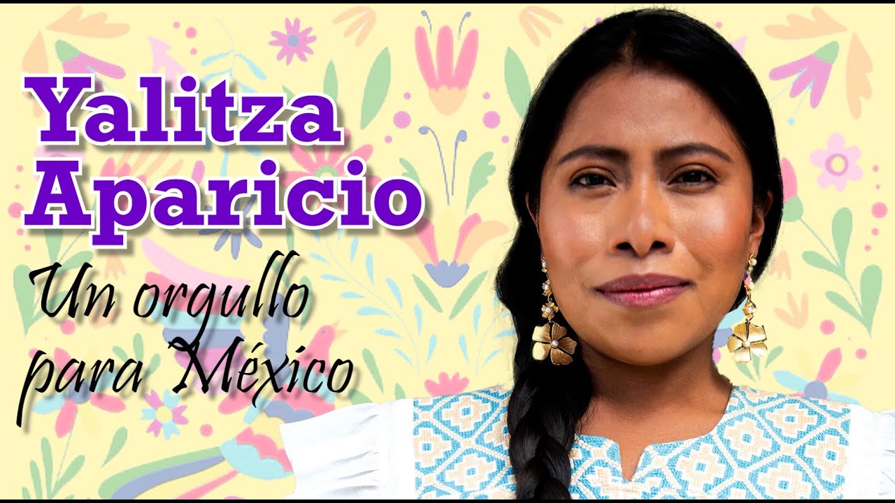 Yalitza Aparicio, un orgullo para México