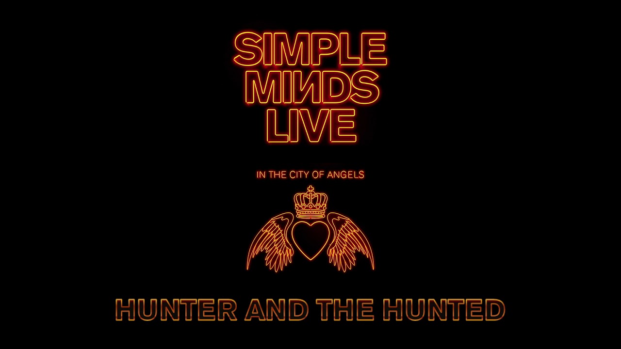 Simple Minds - Hunter and the Hunted (Live in the City of Angels)