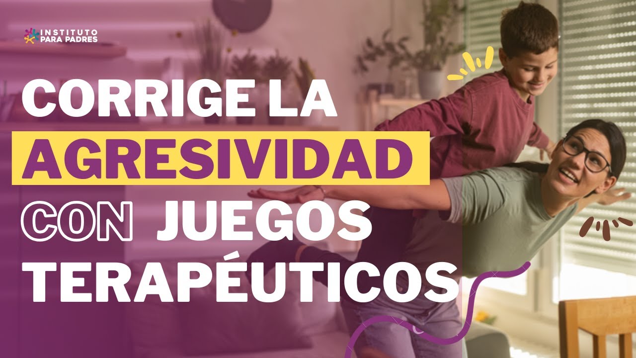 CORRIGE DE MANERA DIVERTIDA con juegos terapéuticos - 6 juegos terapéuticos para la agresividad