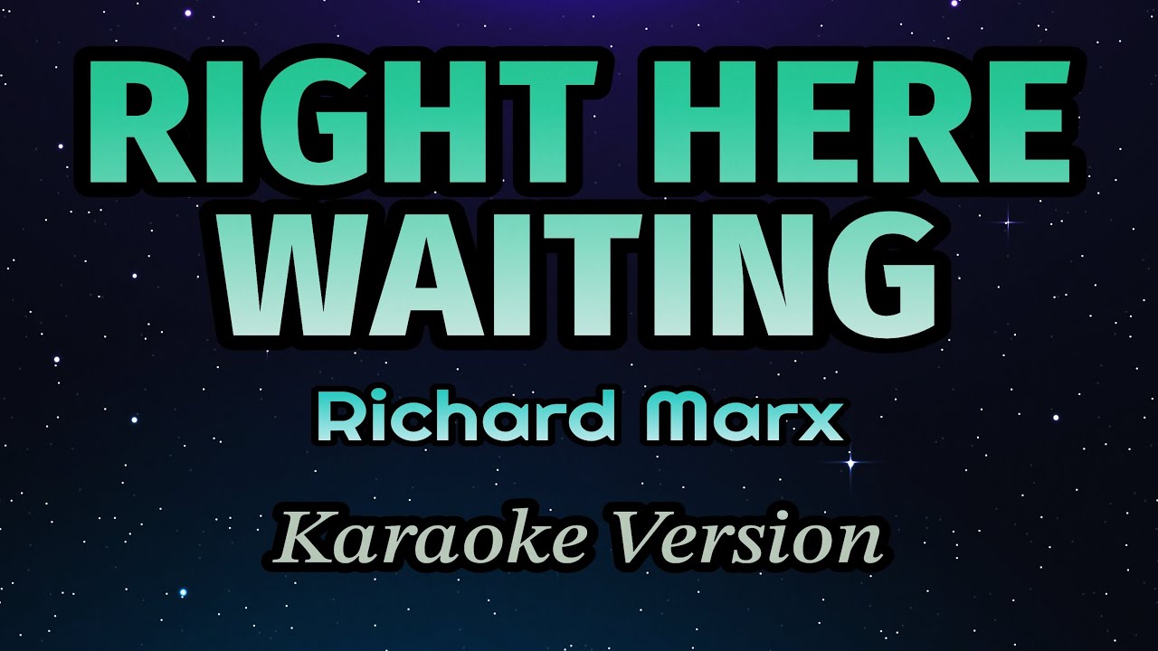 Richard Marx - Right Here Waiting (Karaoke Version) | with a wide piano instrument