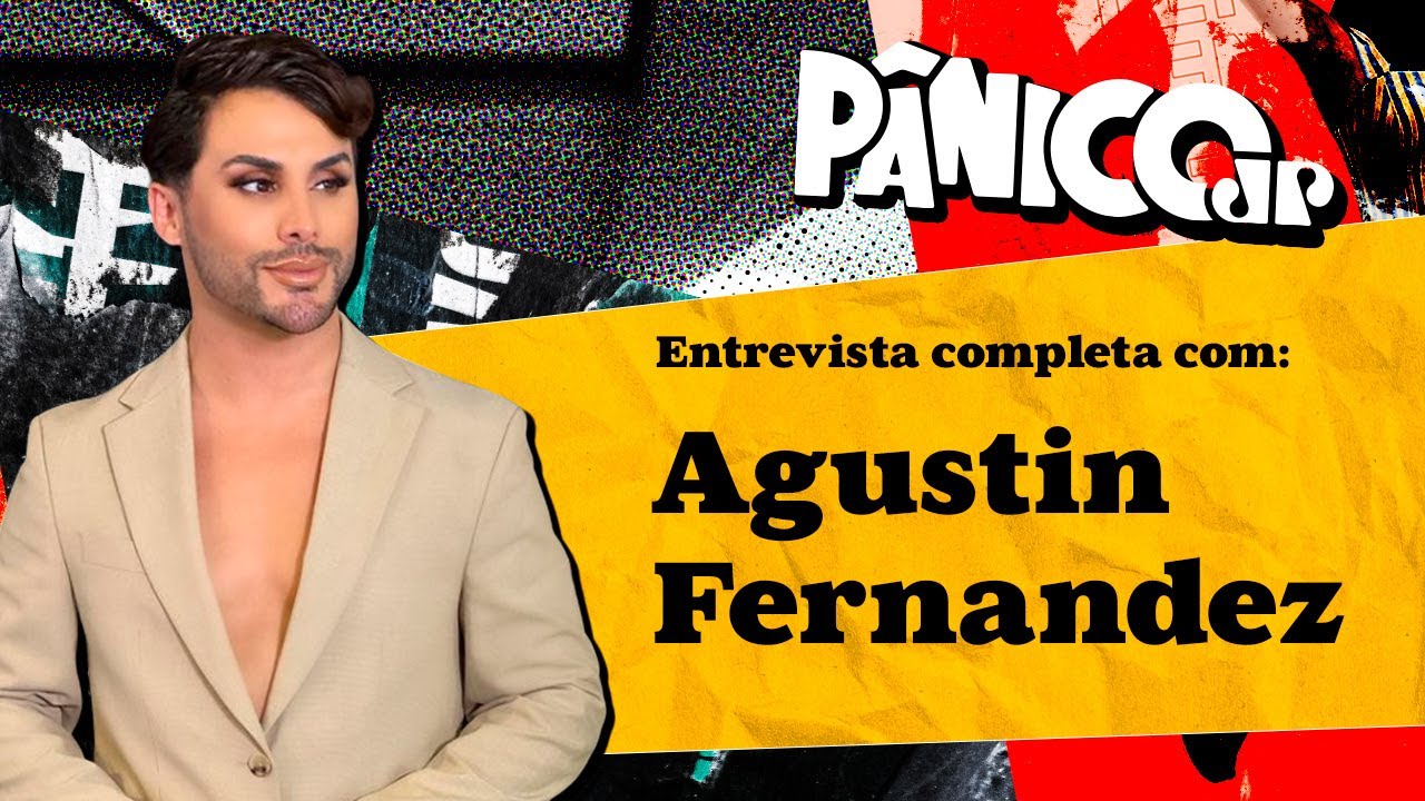 ASSISTA À ENTREVISTA DO PÂNICO COM AGUSTIN FERNANDEZ NA ÍNTEGRA