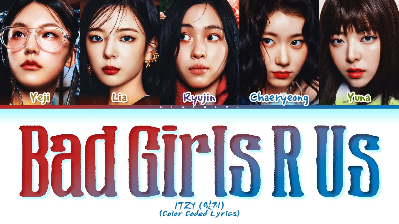 ITZY Bad Girls R Us Lyrics (Color Coded Lyrics)