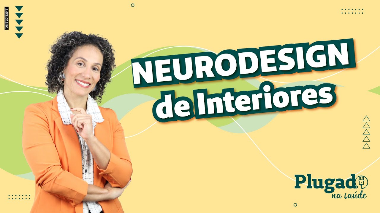 Os benefícios de aplicar o NEURODESIGN de INTERIORES no dia a dia