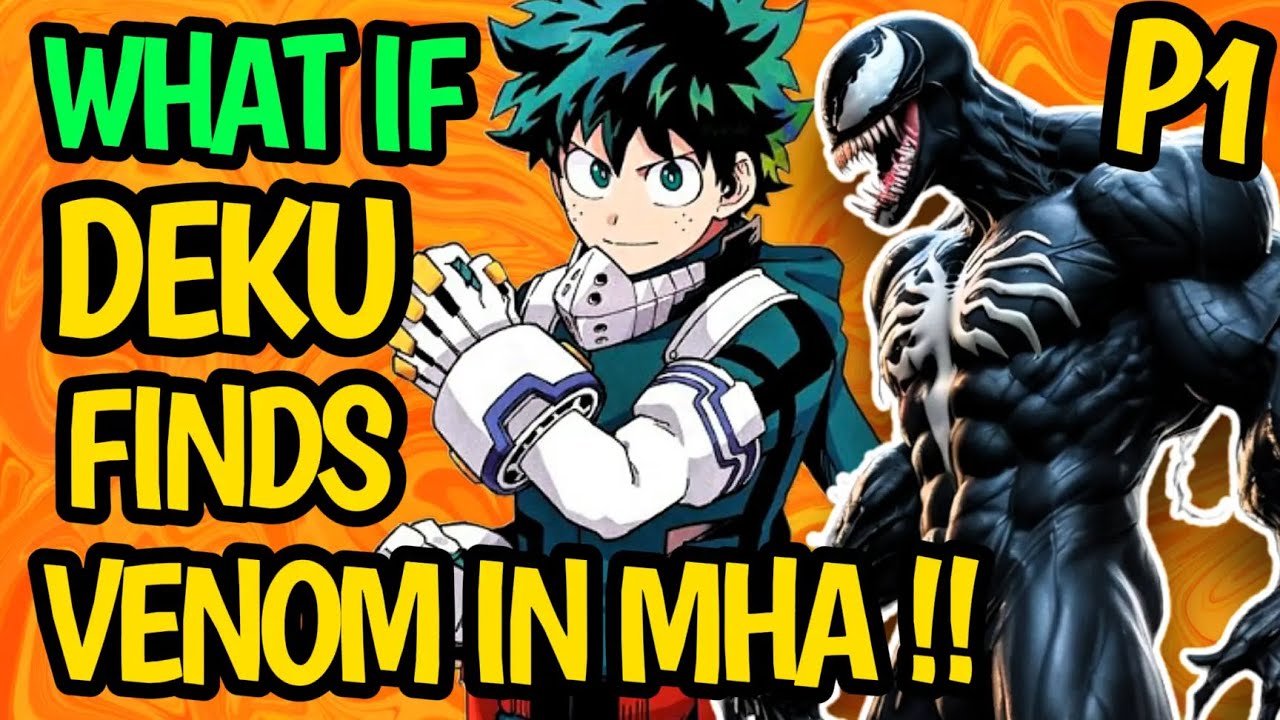 What if DEKU finds VENOM Symbiote in MHA !? VENOM, EDDIE & DEKU New Friends !? Team or Enemy!?#anime