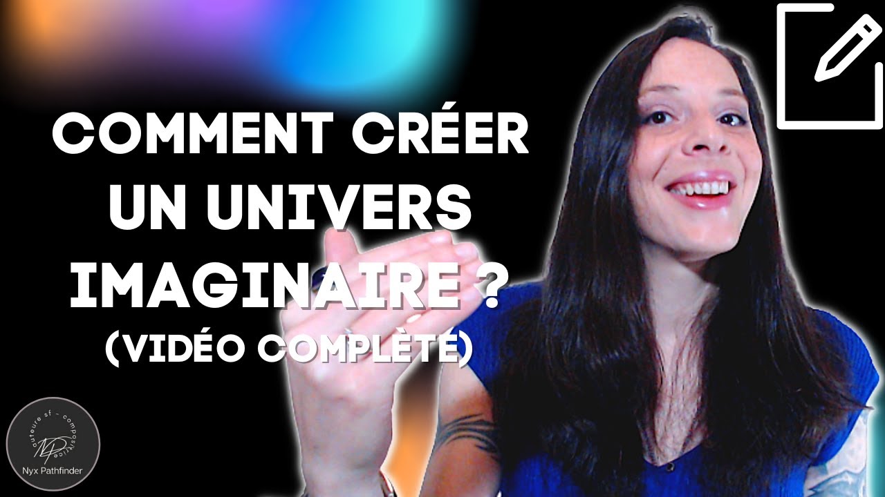 Comment cr&eacute;er un univers imaginaire ? auteure sf (complet)