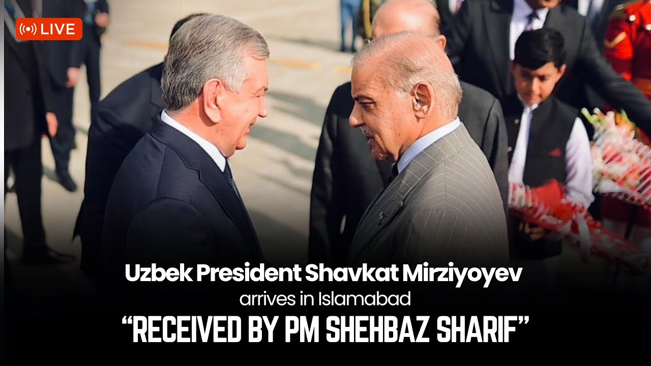 LIVE: Uzbek President Shavkat Mirziyoyev arrives in Islamabad and received by PM Shehbaz Sharif