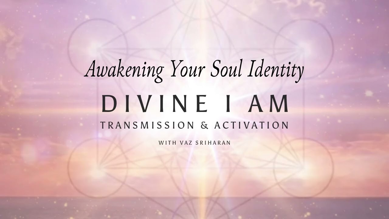 Soul Identity & Soul Purpose - Divine I AM Transmission
